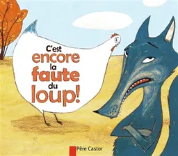 C'est encore la faute du loup ! : un conte russe | Robert Giraud, Aurélie Abolivier