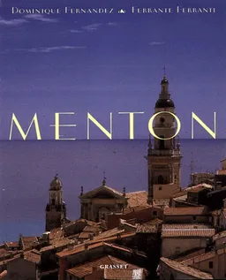 Menton | Dominique Fernandez, Ferrante Ferranti, Ferrante Ferranti