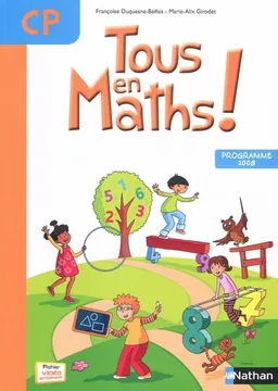 Tous en maths ! CP : programme 2008 | Françoise Duquesne, Marie-Alix Girodet