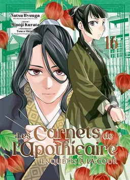 Les carnets de l'apothicaire : enquêtes à la cour. Vol. 16 | Natsu Hyuuga, Minoji Kurata, Touco Shino