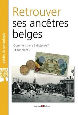 Retrouver ses ancêtres belges : comment faire à distance ? Et sur place ? | Christophe Drugy