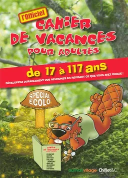 Cahier de vacances pour adultes : spécial écolo, de 17 à 117 ans | Isabelle Antoni, Caroline de Hugo, Olivier Belbéoch, Bénita Rolland, Isabelle Solal, Jacqueline Lasry, Patrick Larme, Stéphanie Aguado