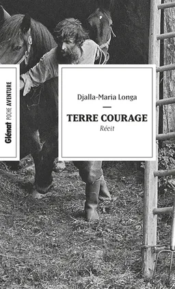 Terre courage : récit | Djalla-Maria Longa