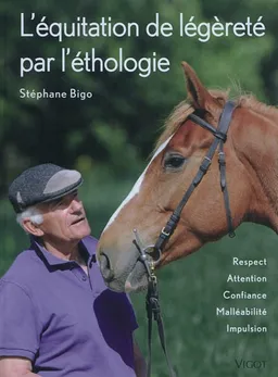 L'équitation de légèreté par l'éthologie : respect, attention, confiance, malléabilité, impulsion | Stéphane Bigo