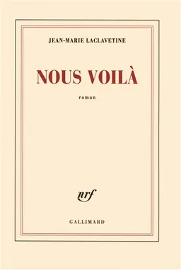 Nous voilà | Jean-Marie Laclavetine