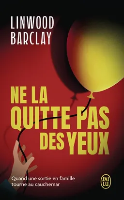 Ne la quitte pas des yeux | Linwood Barclay