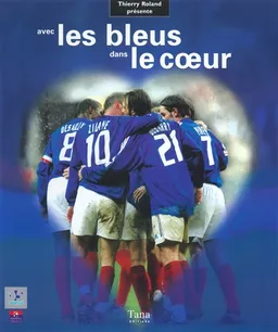 Avec les Bleus dans le coeur | Thierry Roland, Dominique Grimault