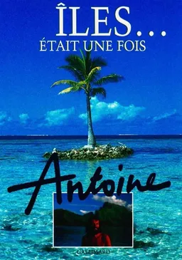 Iles... était une fois | Antoine