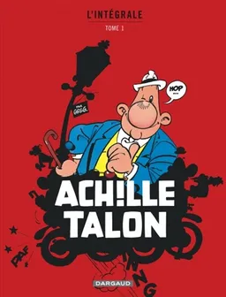 Achille Talon : l'intégrale. Vol. 1 | Greg