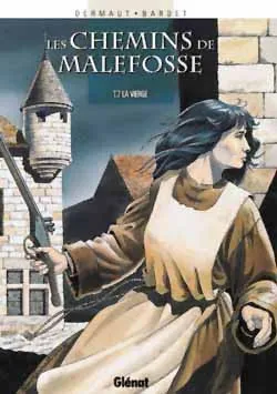 Les chemins de Malefosse. Vol. 7. La Vierge | Daniel Bardet, François Dermaut