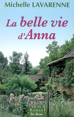 La belle vie d'Anna | Michelle Lavarenne