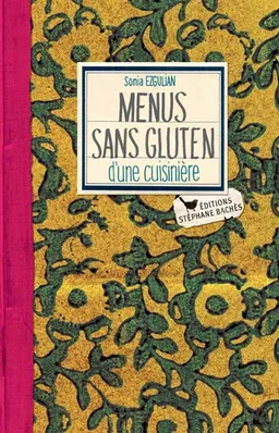 Menus sans gluten d'une cuisinière | Sonia Ezgulian