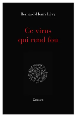 Ce virus qui rend fou | Bernard-Henri Lévy