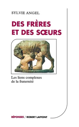 Des frères et des soeurs : la complexité des liens fraternels | Sylvie Angel