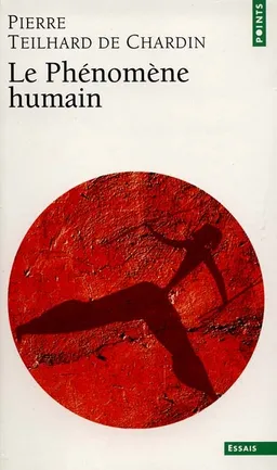 Oeuvres complètes. Vol. 1. Le Phénomène humain | Pierre Teilhard de Chardin