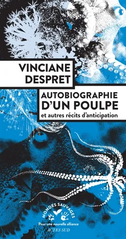 Autobiographie d'un poulpe : et autres récits d'anticipation | Vinciane Despret