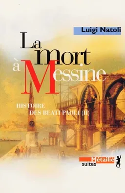 Histoire des Beati Paoli. Vol. 2. La mort à Messine | Luigi Natoli