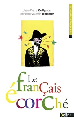 Le français écorché | Pierre-Valentin Berthier, Jean-Pierre Colignon