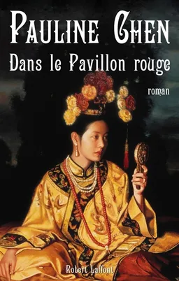 Dans le pavillon rouge | Pauline Chen