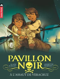 Pavillon noir. Vol. 5. A l'assaut de Veracruz ! | Alain Surget, Annette Marnat