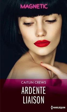 Ardente liaison : hotel temptation | Caitlin Crews