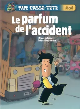 Rue Casse-Tête. Le parfum de l'accident | Roger Judenne, Thierry Christmann