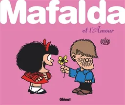 Mafalda. Mafalda et l'amour | Quino