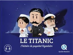 Le Titanic : l'histoire du paquebot légendaire | Claire L'Hoër