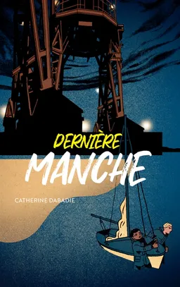 Dernière Manche | Catherine Dabadie