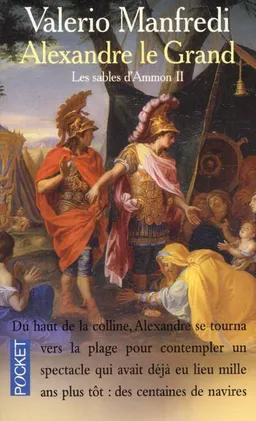 Alexandre le Grand. Vol. 2. Les sables d'Ammon | Valerio Massimo Manfredi