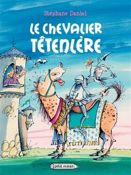 Le chevalier Têtenlère | Stéphane Daniel, Christophe Besse