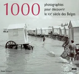 1.000 photographies pour découvrir le XXe siècle des Belges | Pierre Stéphany