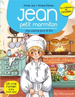 Jean, petit marmiton. Vol. 1. Une surprise pour le duc | Annie Jay, Ariane Delrieu