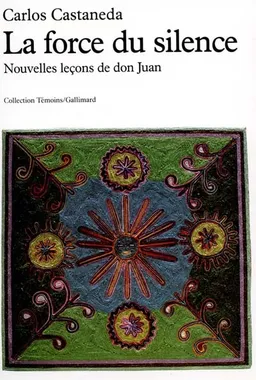 La Force du silence : nouvelles leçons de don Juan | Carlos Castaneda