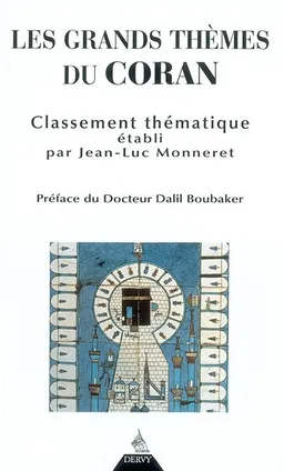 Les grands thèmes du Coran : livre saint de l'Islâm | Jean-Luc Monneret