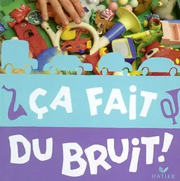 Ça fait du bruit | Fabienne Raïck, Colas Potvin