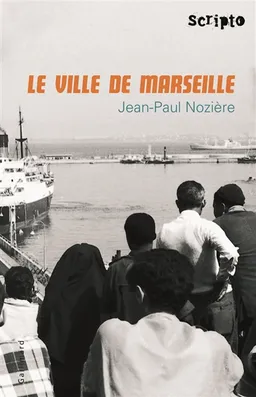 La ville de Marseille | Jean-Paul Nozière