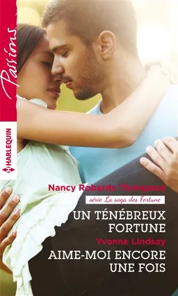 Un ténébreux Fortune : la saga des Fortune. Aime-moi encore une fois | Nancy Robards Thompson, Yvonne Lindsay