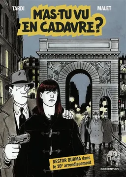Nestor Burma. M'as-tu vu en cadavre ? : Nestor Burma dans le 10e arrondissement | Jacques Tardi, Léo Malet