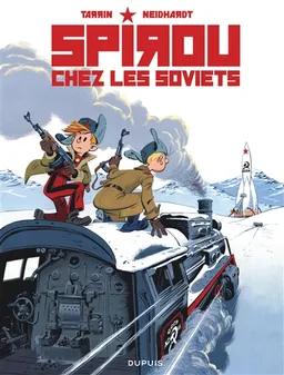 Les aventures de Spirou et Fantasio. Spirou chez les soviets | Fred Neidhardt, Fabrice Tarrin