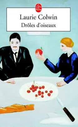 Drôles d'oiseaux : huit histoires d'amour | Laurie Colwin