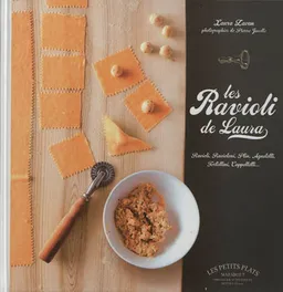 Les ravioli de Laura : ravioli, ravioloni, plin, agnolotti, tortellini, cappelletti... | Laura Zavan, Pierre Javelle
