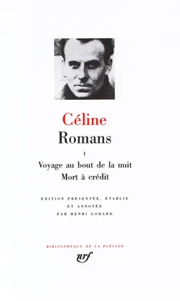 Romans. Vol. 1. Voyage au bout de la nuit. Mort à crédit | Louis-Ferdinand Céline, Henri Godard