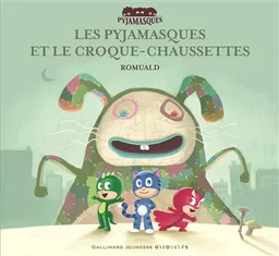Les Pyjamasques. Les Pyjamasques et le croque-chaussettes | Romuald