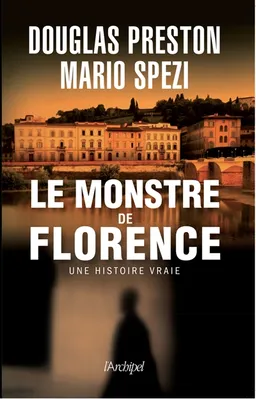 Le monstre de Florence | Douglas Preston, Mario Spezi