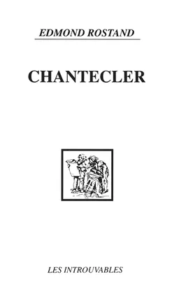 Chantecler : pièce en quatre actes, en vers | Edmond Rostand