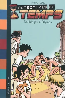 Détectives du temps. Vol. 9. Double jeu à Olympie | Fabian Lenk, Serge Prud'homme