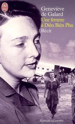 Une femme à Diên Biên Phu | Geneviève de Galard, Béatrice Bazil