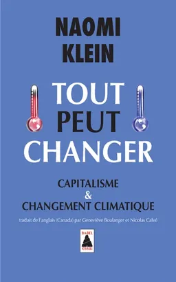 Tout peut changer : capitalisme et changement climatique | Naomi Klein