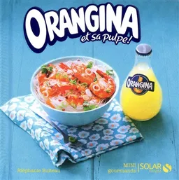 Orangina : et sa pulpe ! | Stéphanie Bulteau, Amélie Roche